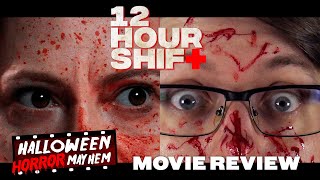 12 Hour Shift 2020  Movie Review  Dark Comedy Thriller  Halloween Horror Mayhem [upl. by Hermina]