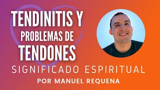 Tendinitis y problemas de tendones Significado espiritual  por Manuel Requena [upl. by Henryson]