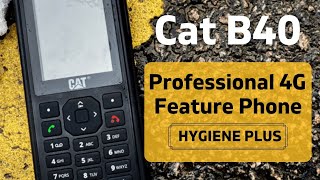 CAT B40  a Professional 4G Rugged Feature Phone with Hygiene plus [upl. by Bain]