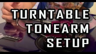 Turntable Tonearm Setup Tutorial [upl. by Semyaj]