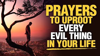 LISTEN TO THIS  Powerful amp Blessed Prayers To Uproot Everything That Is Evil In Your Life [upl. by Mussman]