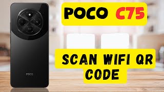 How to Scan Wifi QR Code Poco C75 [upl. by Damiano]