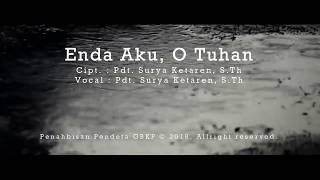 Soerya Ketaren  Enda Aku O Tuhan Official Music Video [upl. by Uwkuhceki864]