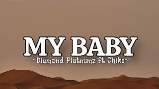 Diamond Platnumz  My Baby Ft Chike Lyrics [upl. by Hamlani]