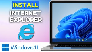 How to Install Internet Explorer in Windows 11  Quick Guide 2024 [upl. by Akins]