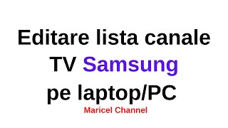 Editare lista canale TV Samsung pe laptop  PC  ChanSort [upl. by Etnovad]