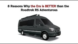 8 Reasons Why We Think the Winnebago Era is BETTER than the Roadtrek RS Adventurous [upl. by Addam]