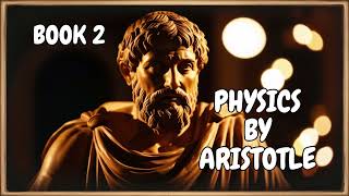 PHYSICS BY ARISTOTLE  BOOK 2 Audiobook [upl. by Eniluap]