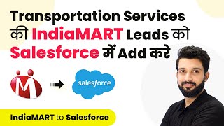 Add IndiaMART Leads  Enquiries to Salesforce for Logistics and Transportation Services in Hindi [upl. by Dorine]