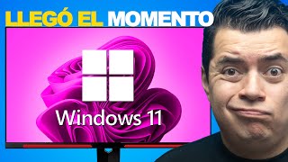 Es el MOMENTO de Instalar WINDOWS 11 [upl. by Ingold]