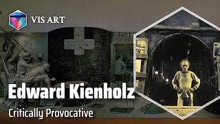 Edward Kienholz Challenging Modern Life｜Artist Biography [upl. by Otreblanauj]