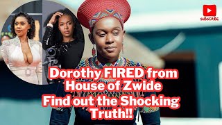 Dorothy FIRED from House of Zwide—What Happens Next  House of Zwide Latest Drama [upl. by Leifer759]