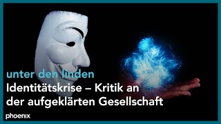 Identitätskrise – Kritik an der aufgeklärten Gesellschaft  unter den linden [upl. by Ninaj]