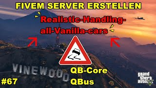 FiveM Server erstellen QBCore  RealisticHandlingAllVanillaCars  67 [upl. by Odnavres]