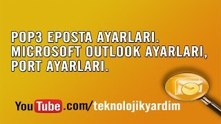 POP3 Eposta ayarları Microsoft Outlook mail ayarları port ayarları [upl. by Acemahs]