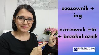 Konstrukcje czasownikowe z ing i to  czasownik [upl. by Enivid]