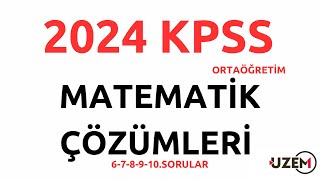 2024 KPSS Ortaöğretim Matematik Soruları Çözümleri  678910Sorular [upl. by Shultz501]