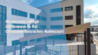 Un nouveau collège à VilleneuveleRoi  ChristianeDesrochesNoblecourt [upl. by Okkin]