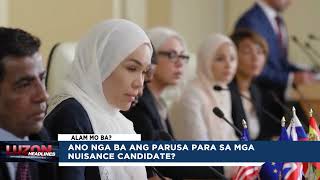 Alam mo ba Ano nga ba ang parusa para sa mga nuisance candidate [upl. by Hcurab]