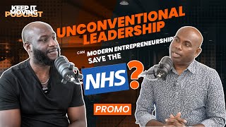 Unconventional Leadership Can the Modern Entrepreneurship Save the NHS  Episode 10 Promo  KIM [upl. by Joy234]