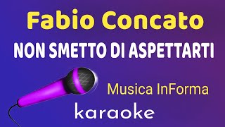 Fabio Concato  NON SMETTO DI ASPETTARTI  karaoke [upl. by Ruenhs]