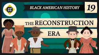 Reconstruction Crash Course Black American History 19 [upl. by Bravin]