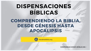 Dispensaciones Biblicas Introducción Part 1 Estudio bíblico dispensacional Desde la biblia [upl. by Nell]