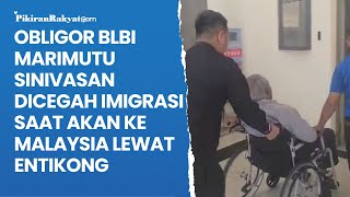 Obligor BLBI Marimutu Sinivasan Dicegah Imigrasi Saat Akan ke Malaysia Lewat Entikong [upl. by Timmy]