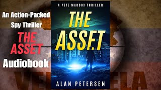 ActionPacked Spy Thriller The Asset by Alan Petersen [upl. by Savvas]