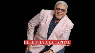 DE HIGUEY A LA CAPITAL RAMON TORRES LETRA [upl. by Trebeh]