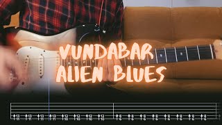 Vundabar  Alien Blues  Guitar Tutorial  Tabs  Chords [upl. by Wehtam400]