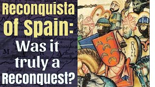 Was the Reconquista of Spain really a reconquest [upl. by Oakleil963]