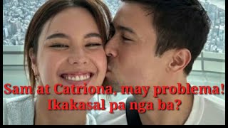 Sam at Catriona may problema ang relasyon Tuloy pa ba ang kasal [upl. by Sibilla]