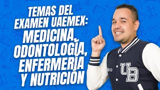 Temas del examen UAEMEX para Medicina odontologia enfermería y nutrición [upl. by Placidia]