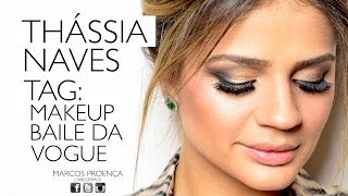 THÁSSIA NAVES  MAKEUP BAILE DA VOGUE 2014 [upl. by Atsilac307]