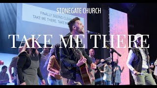 Take Me There  Songs We Sing Vol 1  Stonegate Worship [upl. by Gibrian891]