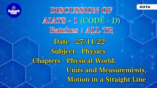 DISCUSSION OF AIATS  1 CODE  D Batches  ALL TR Physics  Aakash Kota [upl. by Atisusej]