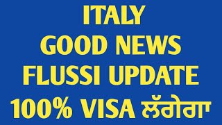 ITALY  GOOD NEWS  FLUSSI UPDATE 100 VISA ਲੱਗੇਗਾ [upl. by Iggie]