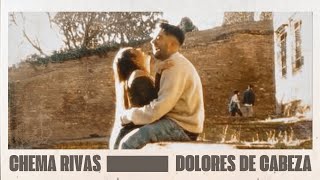 Chema Rivas  Dolores De Cabeza Videoclip Oficial  SIN FILTROS [upl. by Denyse]