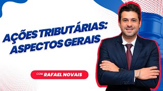 Prática em Direito Tributário  Tema Ações Tributárias Aspectos Gerais  Profa Rafael Novais [upl. by Sumer919]