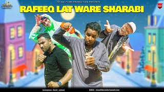 Rafeeq Latware Sharabi  Balochi Funny Story  Episode 488  2024 istaalfilms [upl. by Elane]