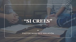 Oración con el Pastor Manfred Malagón—quotSi creesquot [upl. by Eerot]