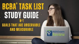 Goals that are Observable and Measurable  BCBA® Task List Study Guide H1  ABA Exam Review [upl. by Telrahc820]