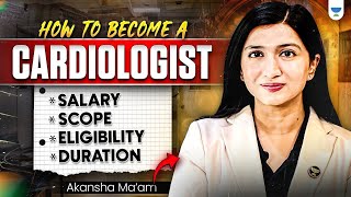 How to Become a Successful Cardiologist  How Much Cardiologist Earn in India  Akansha Ma’am [upl. by Hamer362]