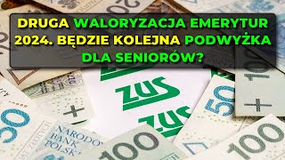 Druga waloryzacja emerytur 2024 Będzie kolejna podwyżka dla seniorów [upl. by Laehcim772]