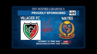 Villager FC vs Maties [upl. by Ecurb]