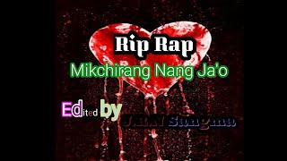 Rip Rap Mikchirang Nang Jao Lyrics [upl. by Paula]