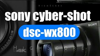 Sony DSC WX800 Sony Cybershot DSC WX800 🔥🔥 [upl. by Warwick]