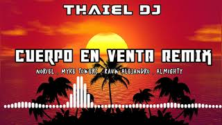 Cuerpo En Venta REMIX  Noriel  Myke Towers  Rauw Alejandro  Almighty  THAIEL DJ [upl. by Trebeh]