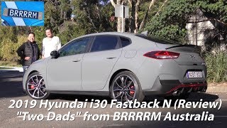 2019 Hyundai i30 Fastback N Performance quotTwo Dadsquot Review  BRRRRM Australia [upl. by Orna112]